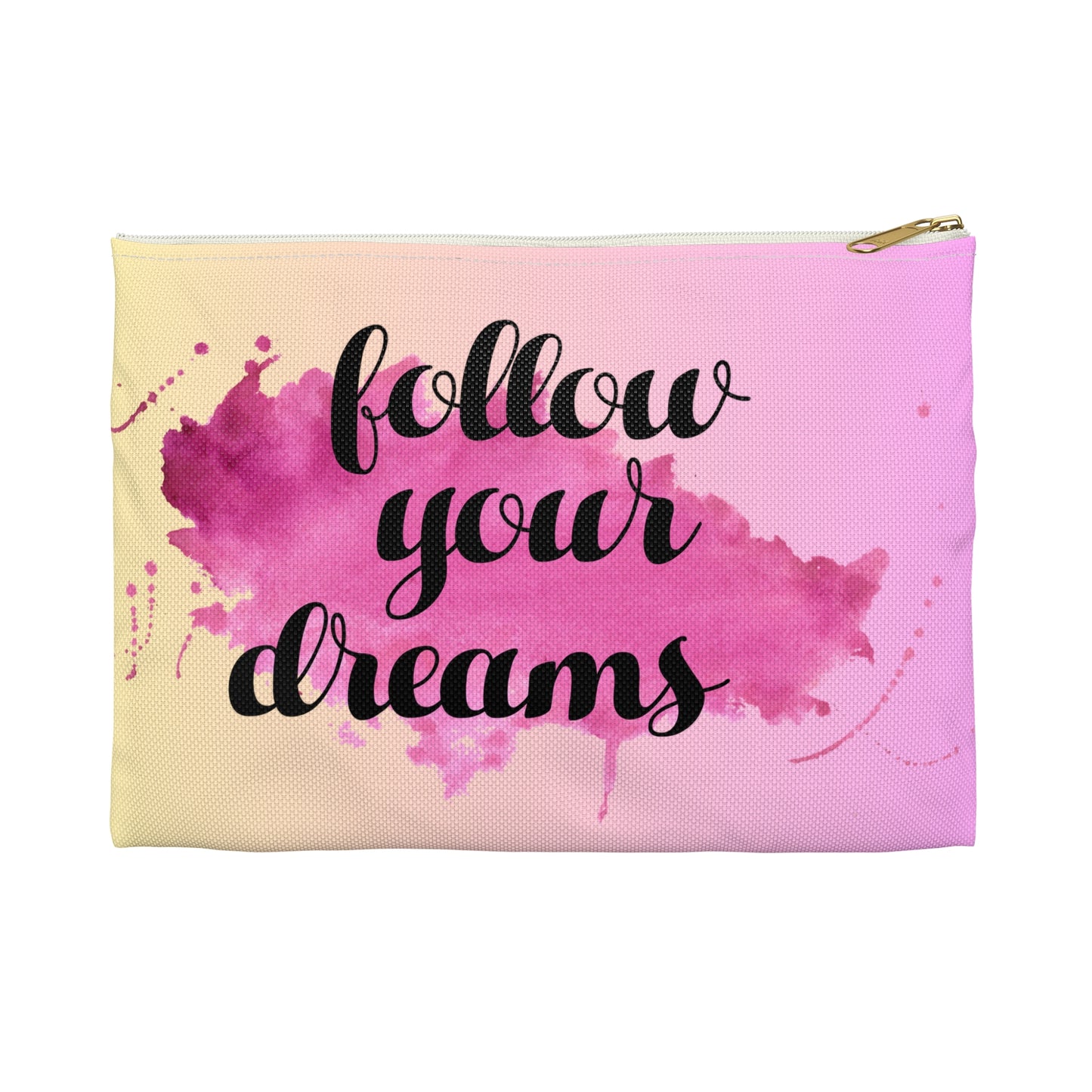 FOLLOW YOUR DREAMS Makeup Pouch: Keep Your Essentials Close, Inspiration Closer