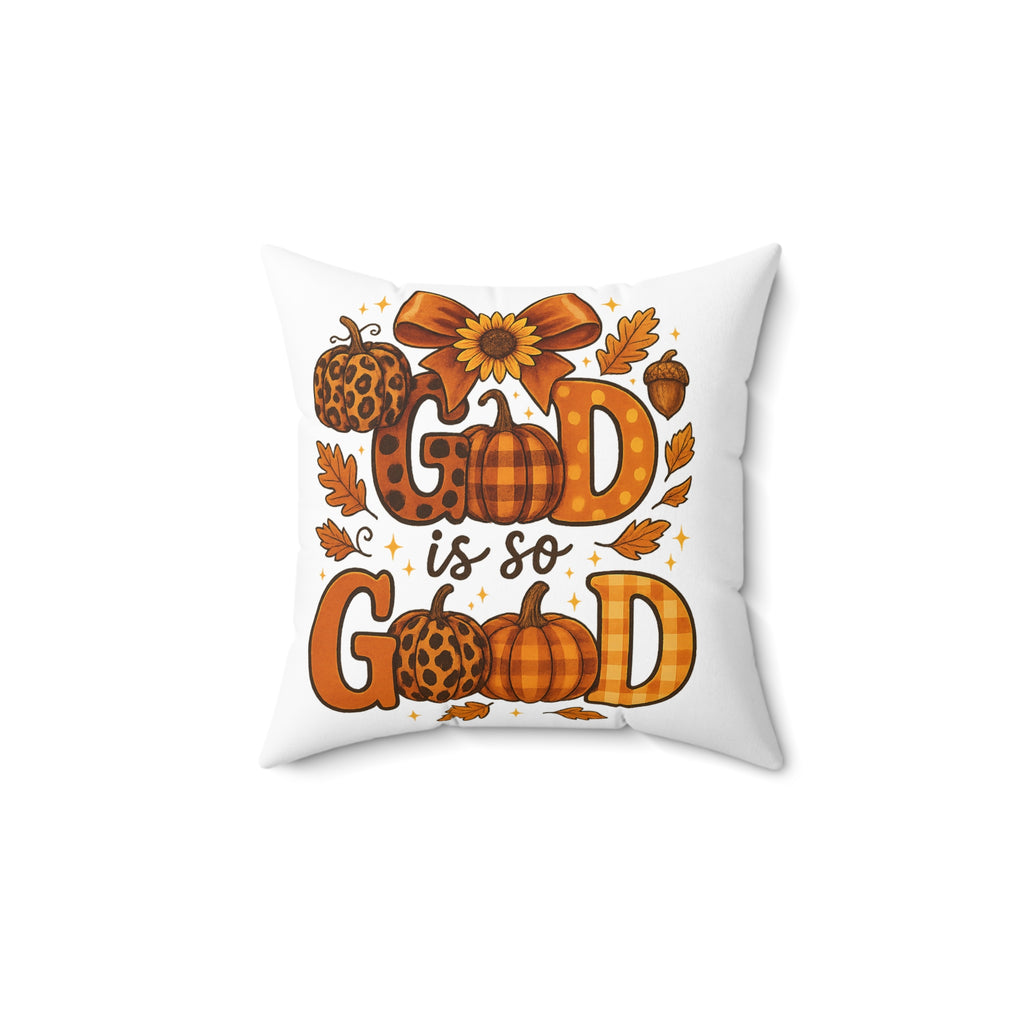 Fall Festive God is So Good Spun Polyester Square Pillow, Home Decor Accent, Personalized Cushion Cover, Thanksgiving Decoration, Autumn