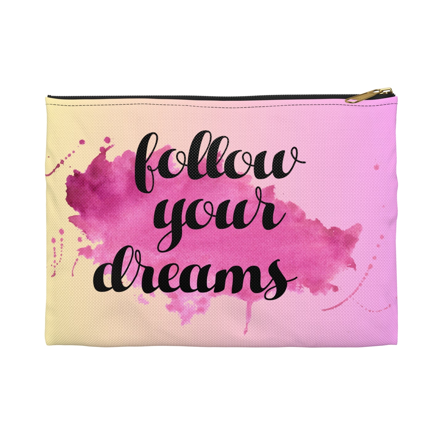 FOLLOW YOUR DREAMS Makeup Pouch: Keep Your Essentials Close, Inspiration Closer